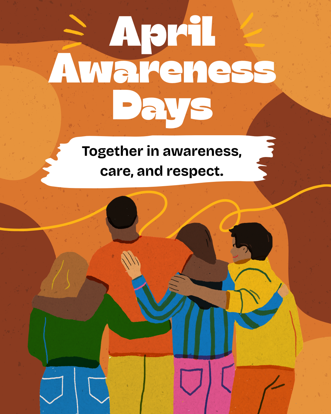 **Alt text:**  Three people standing close together with their arms around each other in a supportive group hug. The image has an orange-toned background and features the text “April Awareness Days” with the message “Together in awareness, care, and respect.”