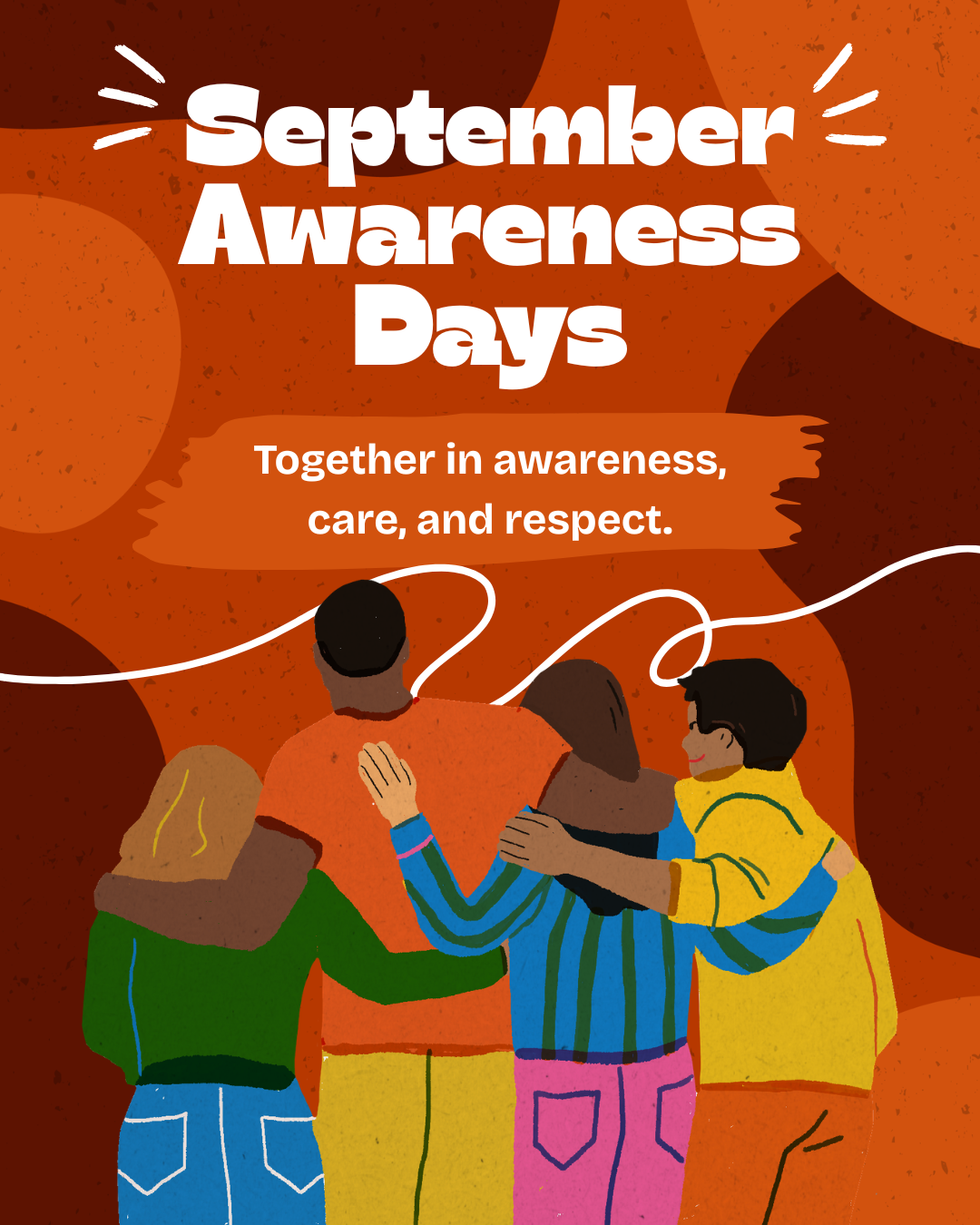 Graphic with an orange and brown abstract background. Large white text reads “September Awareness Days,” with the message “Together in awareness, care, and respect.” below it. At the bottom, four illustrated people stand together with their arms around one another, symbolizing community, support, and inclusion.