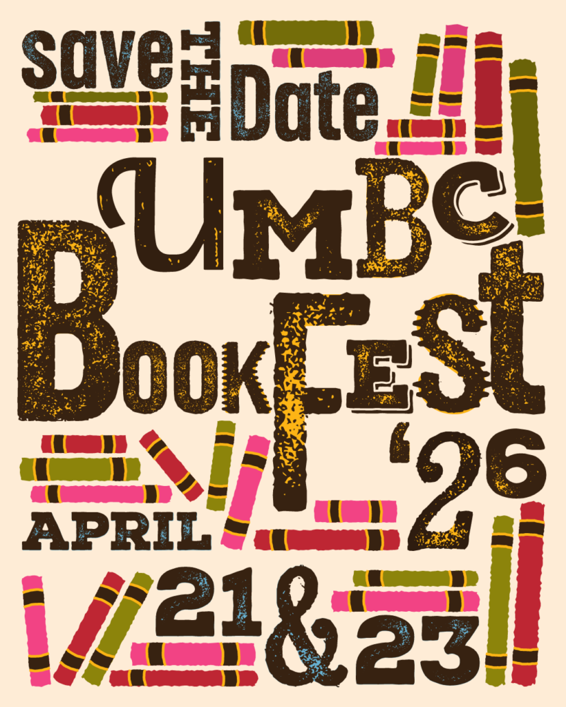 An image that reads "Save the Date: UMBC BookFest'26 - April 21 and 23