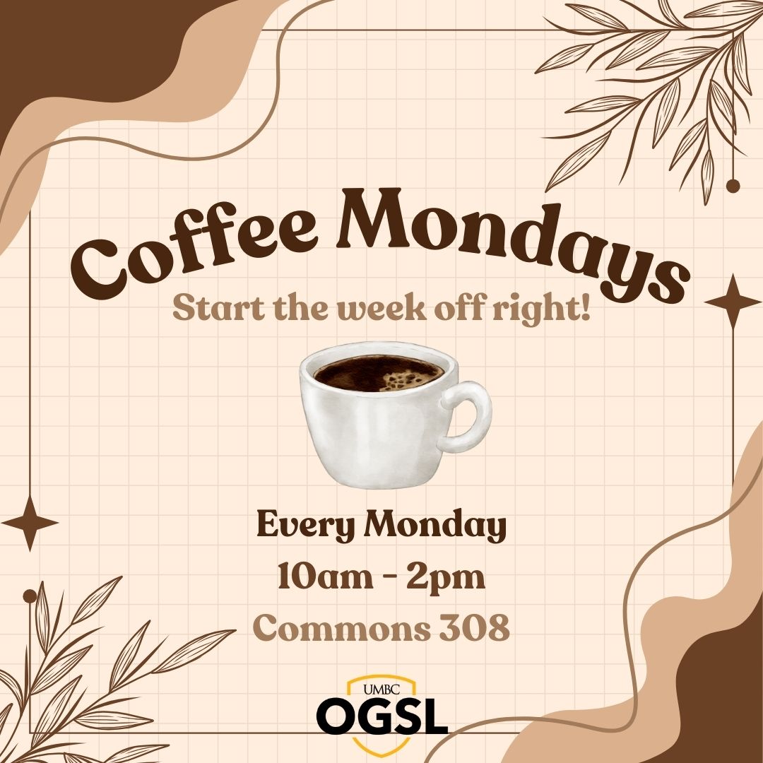 Coffee Monday, Every Monday in Commons 308 from 10am-2pm.