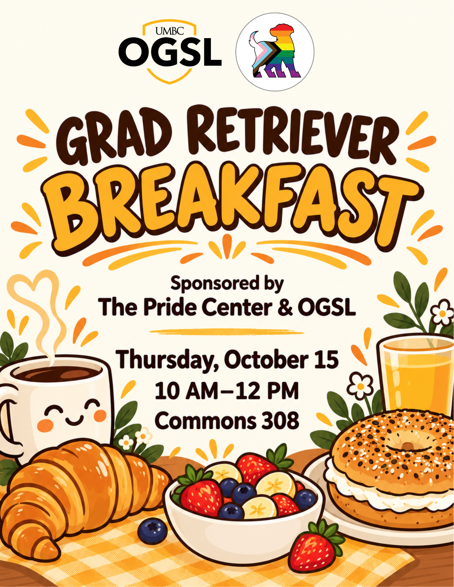 Flyer for Grad Retriever Breakfast, sponsored by The Pride Center and OGSL. Thursday, October 15, from 10 AM to 12 PM in Commons 308. Large brown and golden-yellow lettering appears on a cream background, surrounded by orange accents. Cartoon breakfast illustrations along the bottom include a smiling coffee mug, a croissant, a bowl of fruit, a bagel with cream cheese, and orange juice. The top margin is blank for two logos.