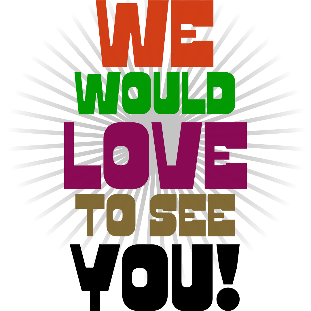 Colorful logo with text: We Would Love to See You!
