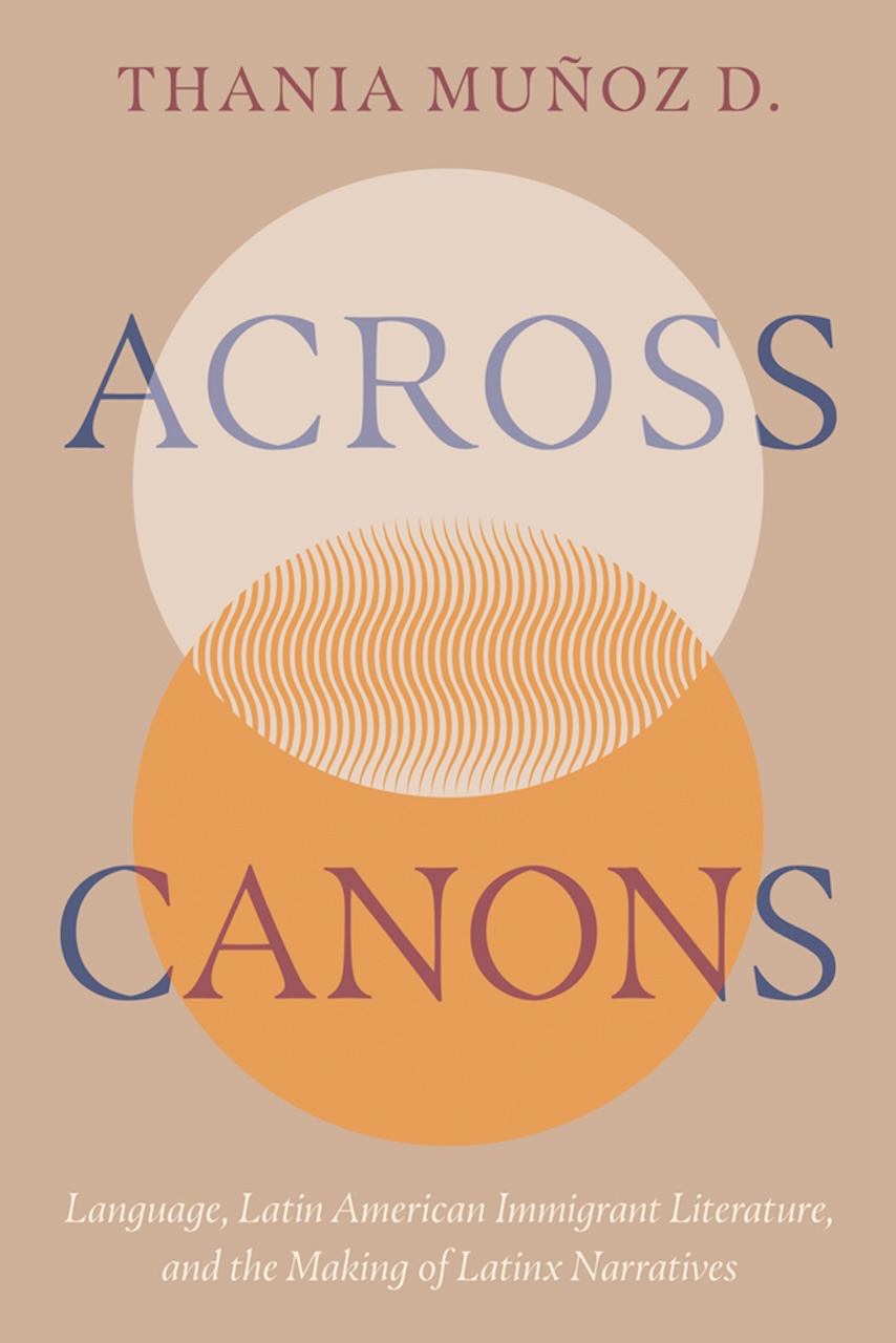 This is a Book Cover with the title Across Canons, by Dr. Thania Muñoz