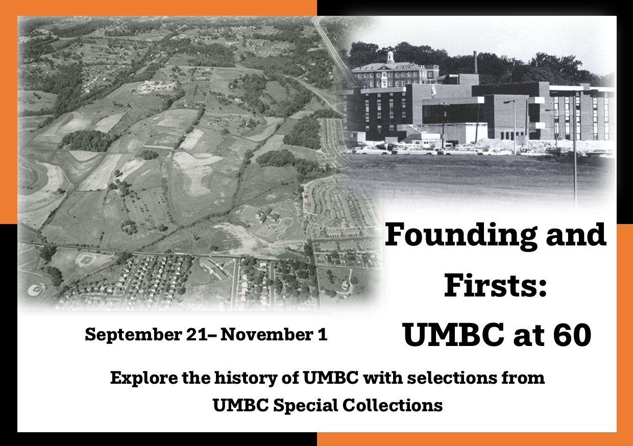 Two black and white photos of campus with the following text below: "Founding and Firsts: UMBC at 60, September 21-November 1. Explore the history of UMBC with selections from UMBC Special Collections."