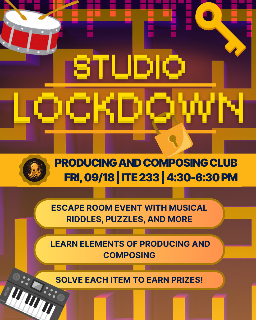 Studio Lockdown - A producing and composing club event. Friday, 09/18, in ITE233, from 4:30 to 6:30PM. Escape room event with musical riddles, puzzles and more! Learn elements of producing and composing. Solve each item to earn prizes!