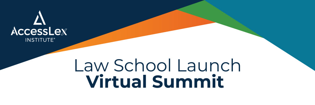 Text of Law School Launch Virtual Summit with white, Navy blue, orange, green, and blue geometric background.