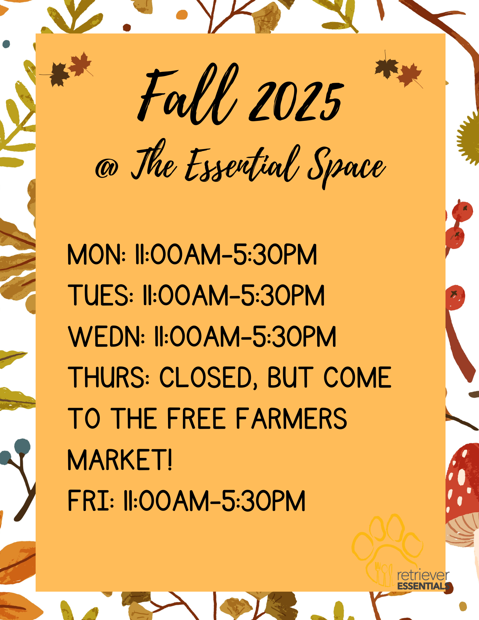 A fall inspired background with UMBC Retriever Essential's open hours. Open Monday, Tuesday, Wednesday, and Friday from 11:00am to 5:30pm, but closed Thursday. However the UMBC Community is welcome to come to the Free Farmers Market every Thursday.