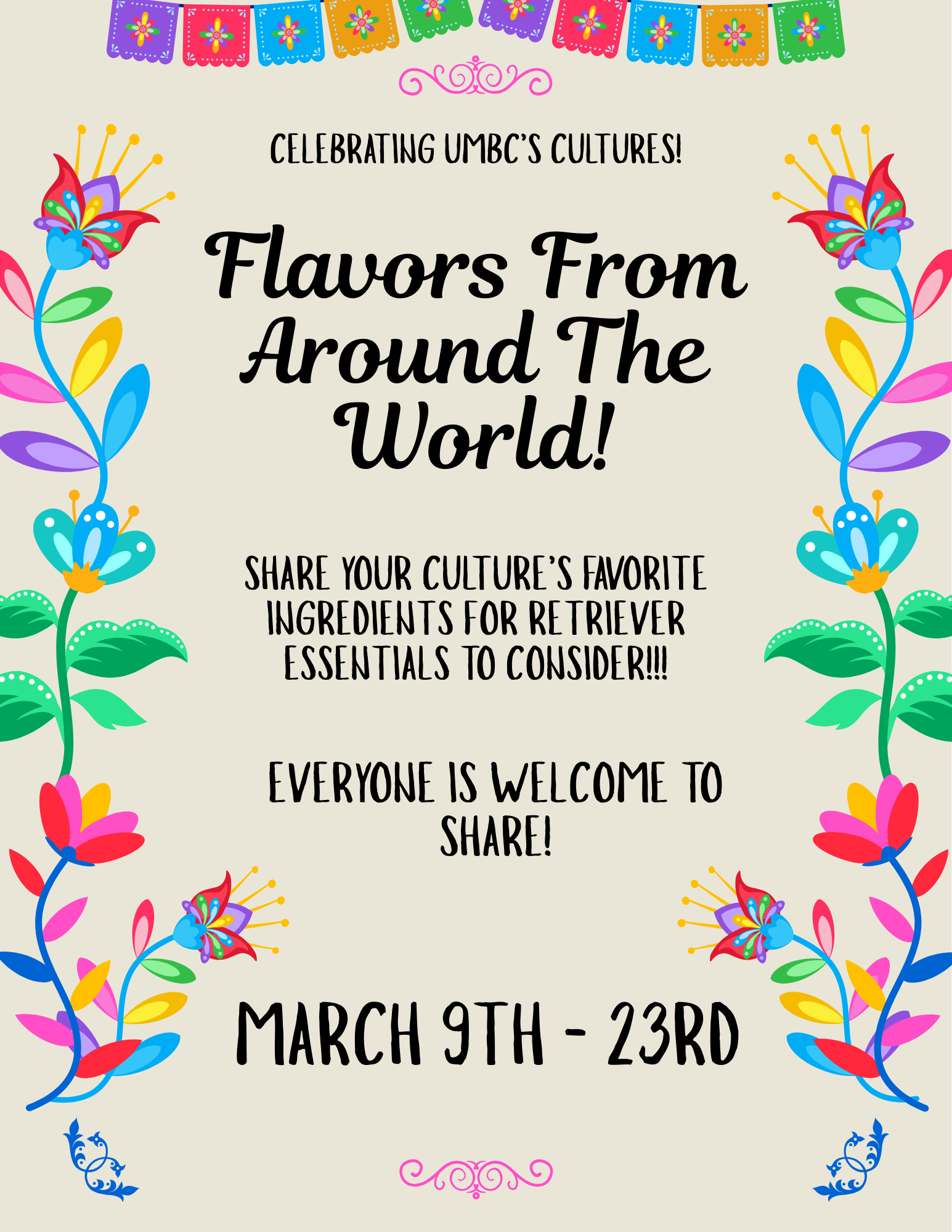 Flyer with a beige background and colorful floral decorations and banners promoting a cultural food initiative. The headline reads “Celebrating All Cultures – Cultural Festival.” The flyer invites people to “Share your favorite foods within your culture” and states that everyone is welcome to share. It encourages students, staff, and faculty to submit ingredients from their cultures for a pantry interest form. The event runs from March 9th to March 23rd.