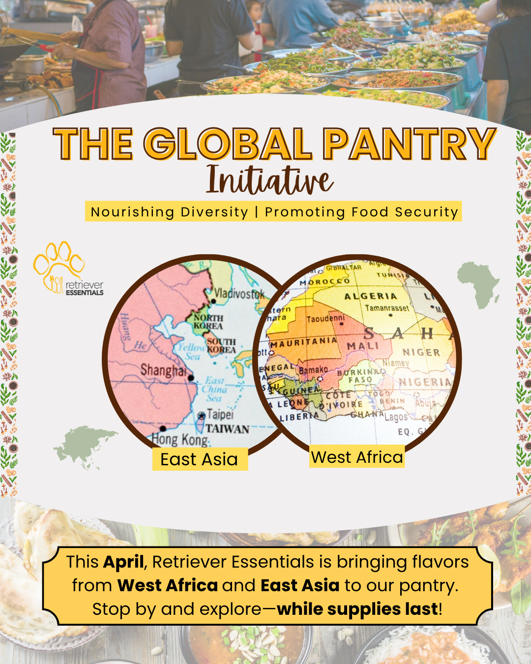 A promotional graphic titled “The Global Pantry” A yellow banner across the image reads: “This April, Retriever Essentials is bringing flavors from West Africa and East Asia to our pantry. Stop by and explore – while supplies last!”