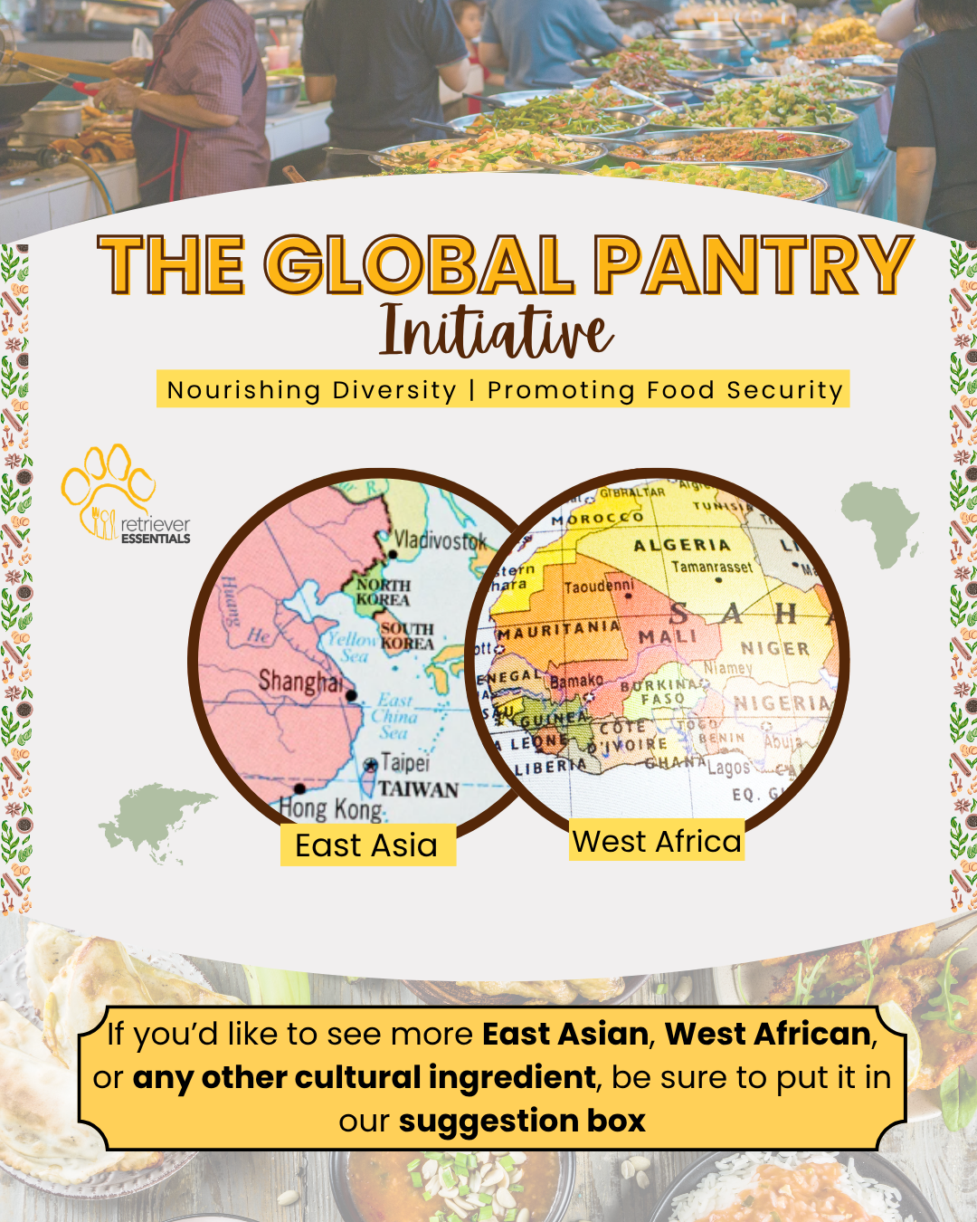 “Alt Text”: A promotional graphic titled “The Global Pantry” A yellow banner across the image reads: “This April, Retriever Essentials is bringing flavors from West Africa and East Asia to our pantry. Stop by and explore – while supplies last!”
