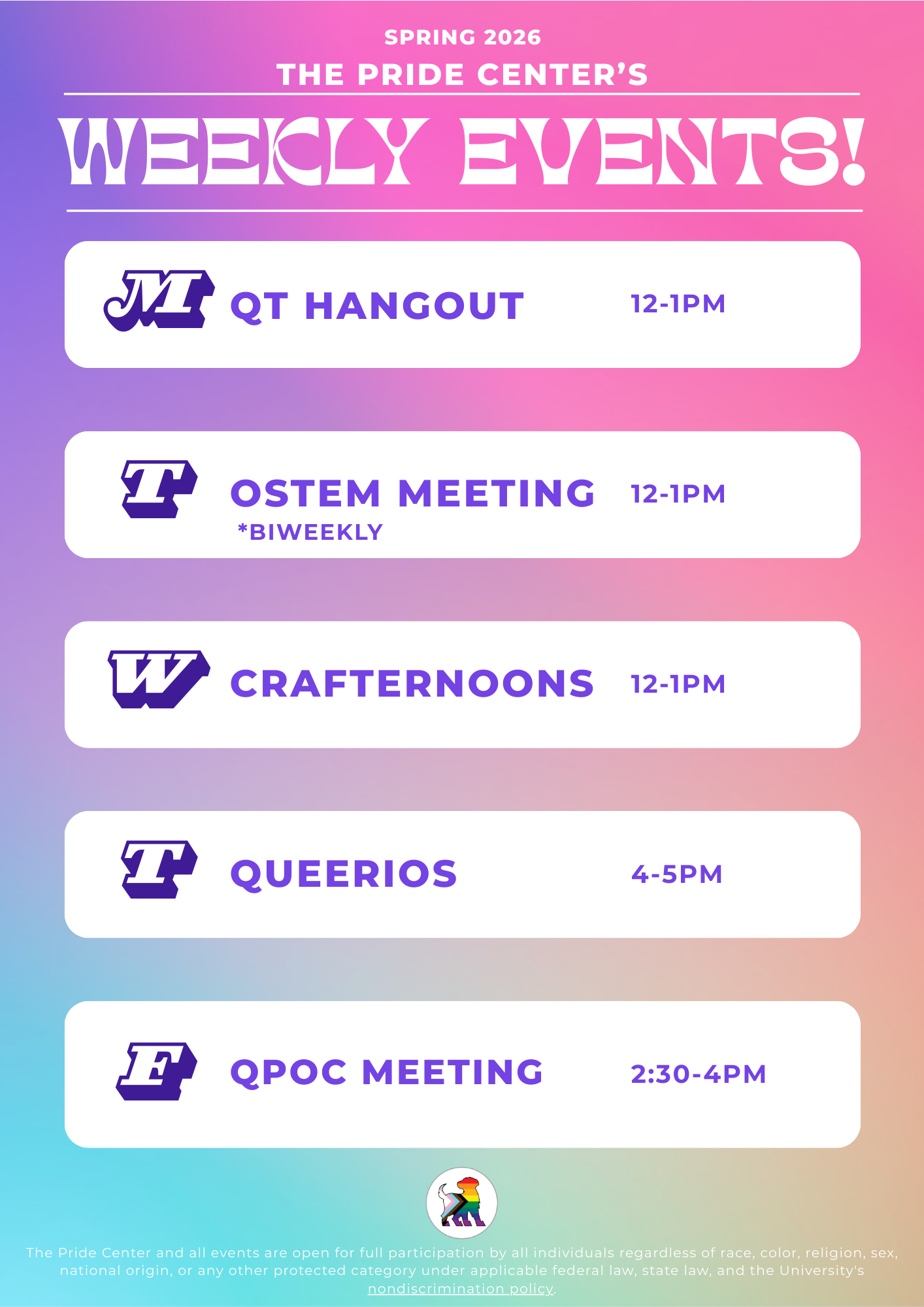 Rainbow background with the words, 'weekly events' on top. below is five boxes, monday, with QT hangout from 12-1pm, Tuesday, with Ostem Meeting, biweekly, from 12-1pm, Wednesday with Crafternoons fro 12-1pm, Thursday, with Queerios from 4-5pm, and friday, with QPOC, from 2:30-4