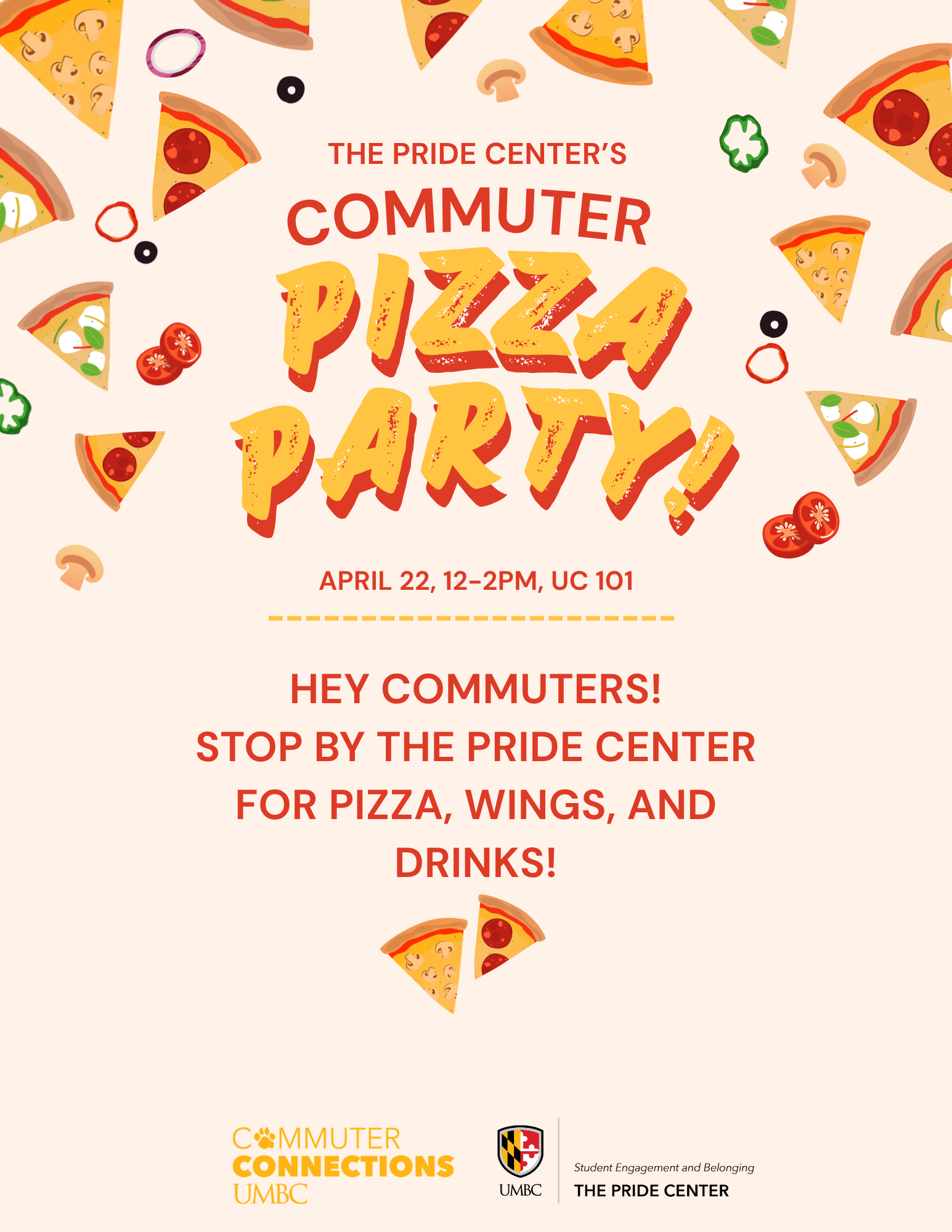 yellow and red text, reading "commuter pizza party!" surrounded by slices of pizza and pizza toppings. Below the text reads "april 22nd, 12-2pm, UC101. Hey Commuters! Stop by the Pride Center for Pizza, Wings, and drinks!"