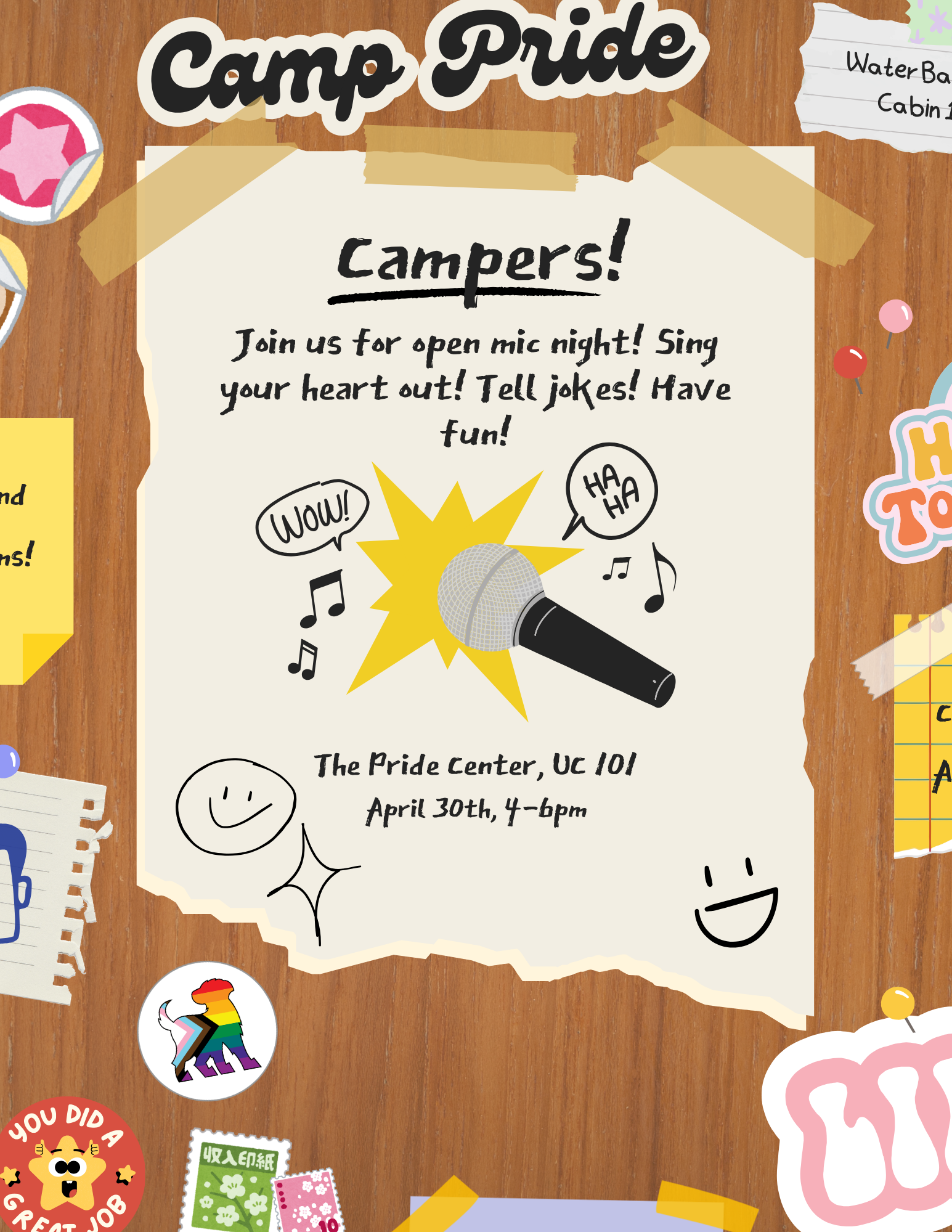 wooden background with a white paper poster taped to it. surrounding it are stickers and other posters. The main poster reads Campers! Join us for Open Mic Night! The Pride center, UC 101, April 30th, 4-6pm