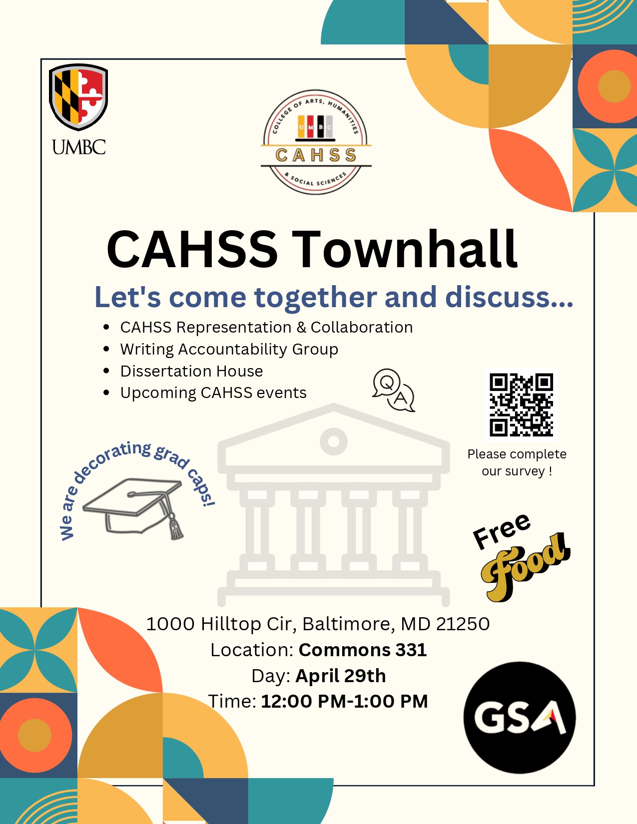 Flyer for a CAHSS Townhall event. Text reads: “Let’s come together and discuss CAHSS Representation & Collaboration, Writing Accountability Group, Dissertation House, and upcoming CAHSS events.” Event details: April 29th, 12:00–1:00 PM, Commons 331, 1000 Hilltop Circle, Baltimore, MD 21250. The flyer also notes “We are decorating grad caps!” and that the event is free, with a prompt to complete a survey.