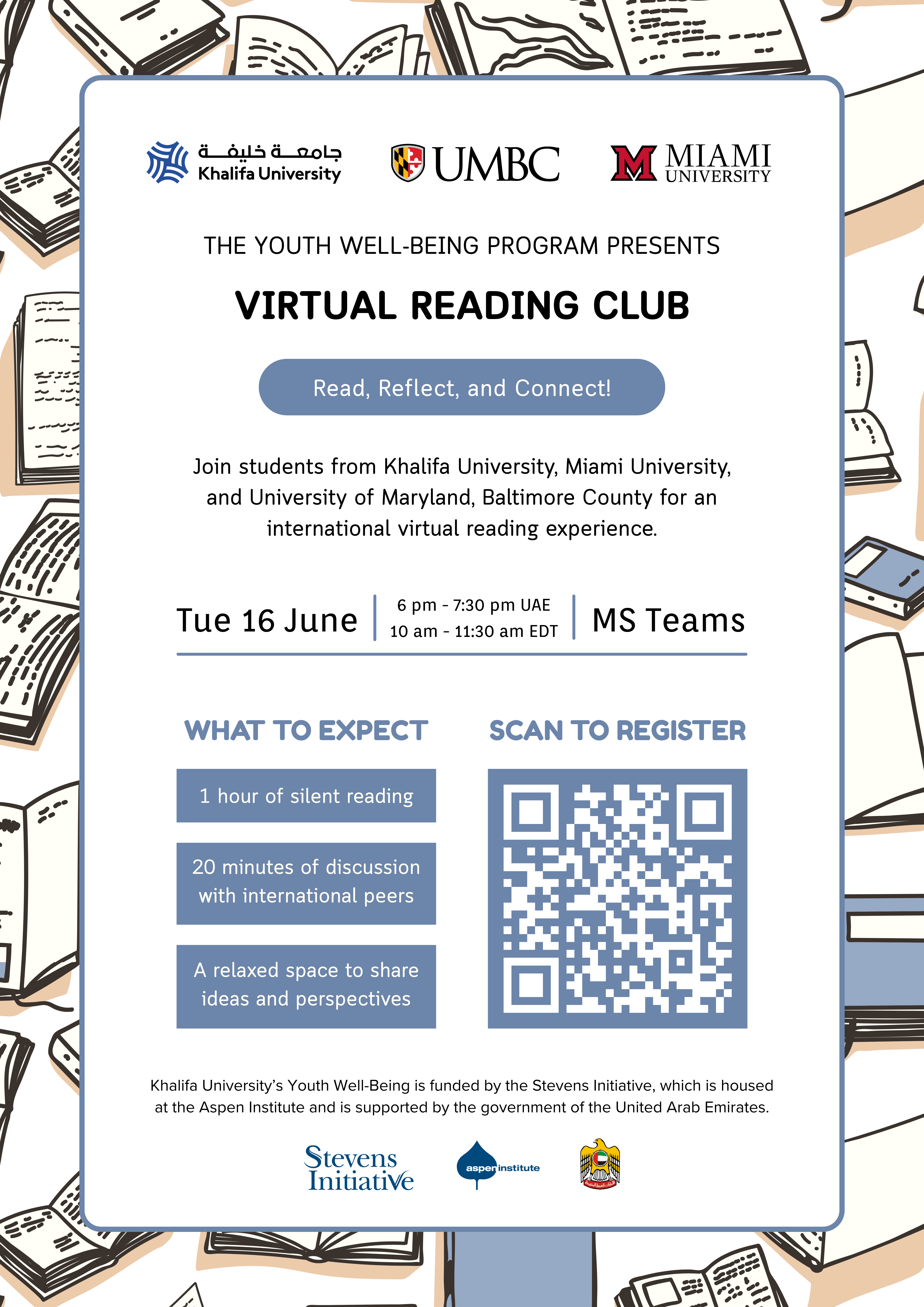 Flyer for a Virtual Reading Club hosted by the Youth Well-Being Program in partnership with Khalifa University, UMBC, and Miami University. Headline: “Virtual Reading Club” with the tagline “Read, Reflect, and Connect!” Students from the three universities are invited to participate in an international virtual reading experience. Event details: Tuesday, June 16, from 10:00–11:30 a.m. EDT (6:00–7:30 p.m. UAE) on Microsoft Teams. Activities include one hour of silent reading, 20 minutes of discussion with international peers, and a relaxed space to share ideas and perspectives. A QR code is provided for registration. The flyer also includes logos for the Stevens Initiative, Aspen Institute, and the United Arab Emirates, which support the Youth Well-Being Program.