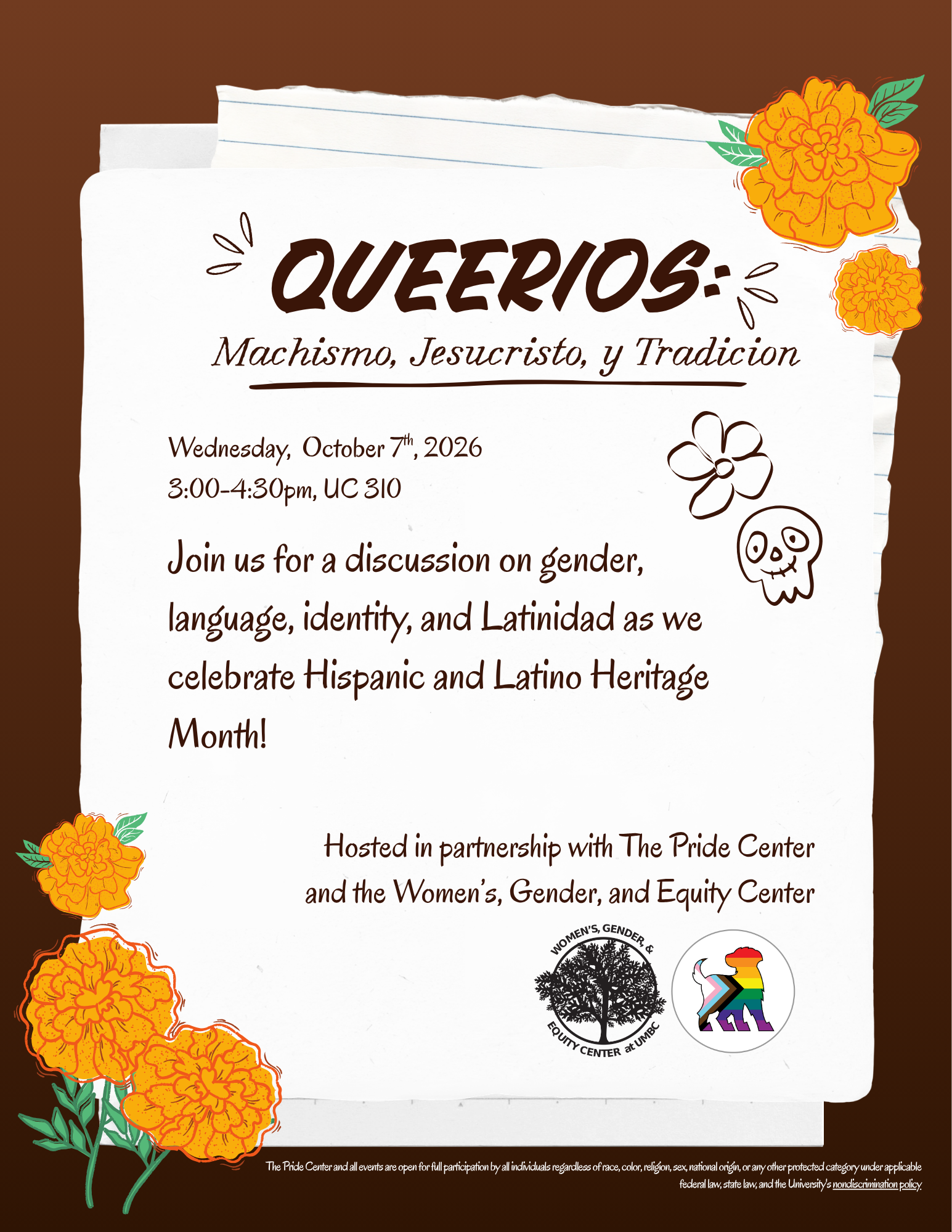 brown background with white torn paper, surrounded by marigolds. the white paper reads Queerios: machismo, tradicion, y jesucristo. Join us for a discussion on gender, language, identity, and Latinidad as we celebrate both Student Belonging Week and Hispanic and Latino Heritage Month!"