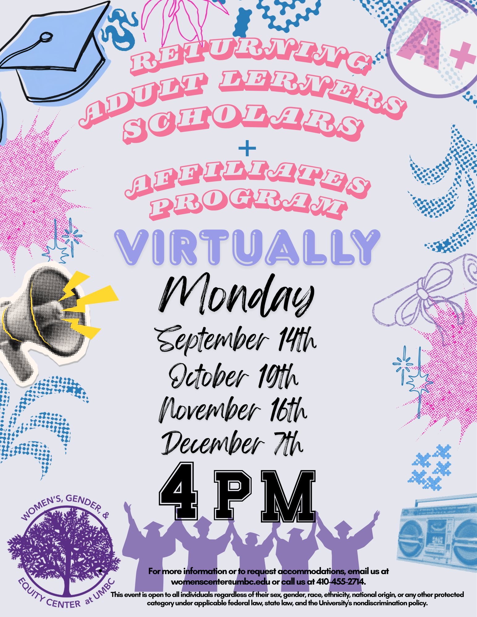 Colorful pink, blue and purple flyer with the words " Returning adult Learner Scholars+ Affiliates Program" meeting are " Virtual" held on " Mondays September 14th, October 19th, November 16th, December7th at 4PM"