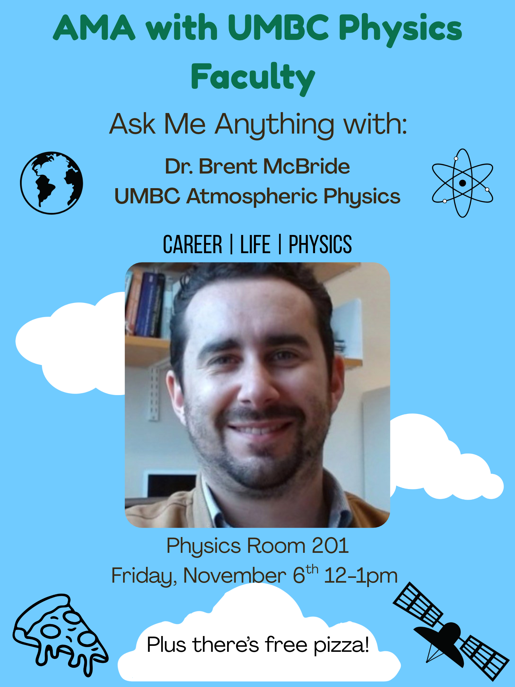 Event flyer for "AMA with UMBC Physics Faculty" featuring Dr. Brent McBride from UMBC Atmospheric Physics. The event will cover Career, Life, and Physics on Friday, November 6th from 12–1 PM in Physics Room 201, with free pizza provided.